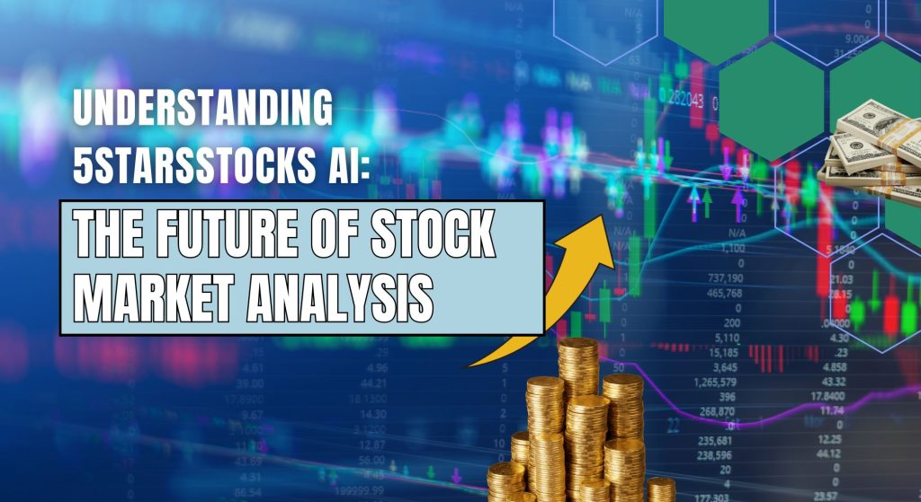 5StarsStocks AI The Future of Stock Market Analysis