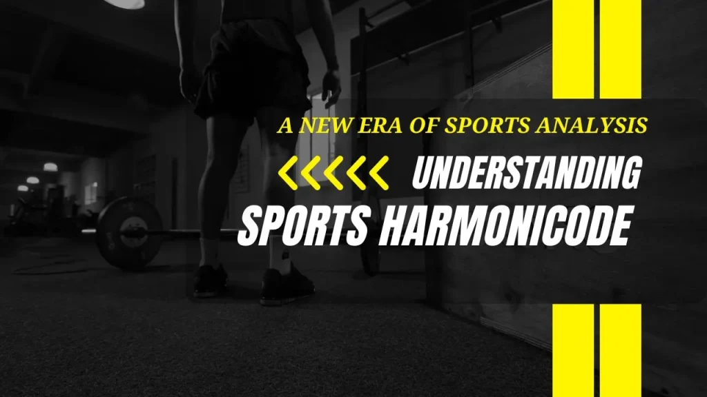 Understanding Sports Harmonicode