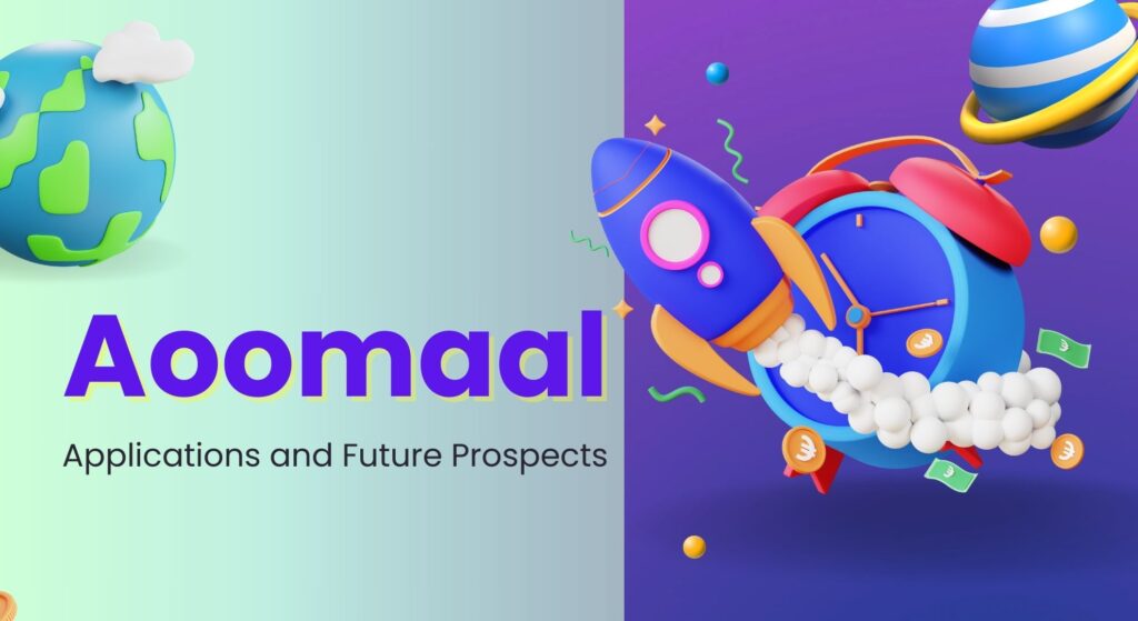 Aoomaal: Applications and Future Prospects