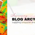 Blog ArcyArt: Exploring the World of Unique Art and Creativity