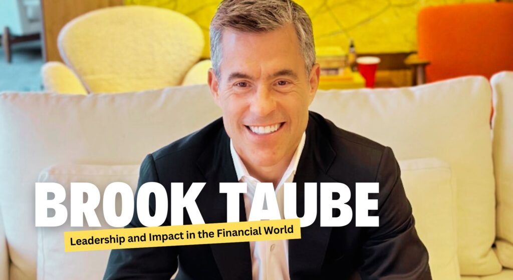 Brook Taube: Leadership and Impact in the Financial World