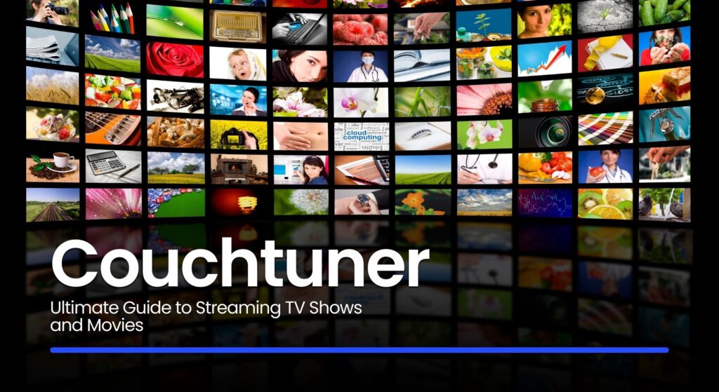 Couchtuner:Ultimate Guide to Streaming TV Shows and Movies