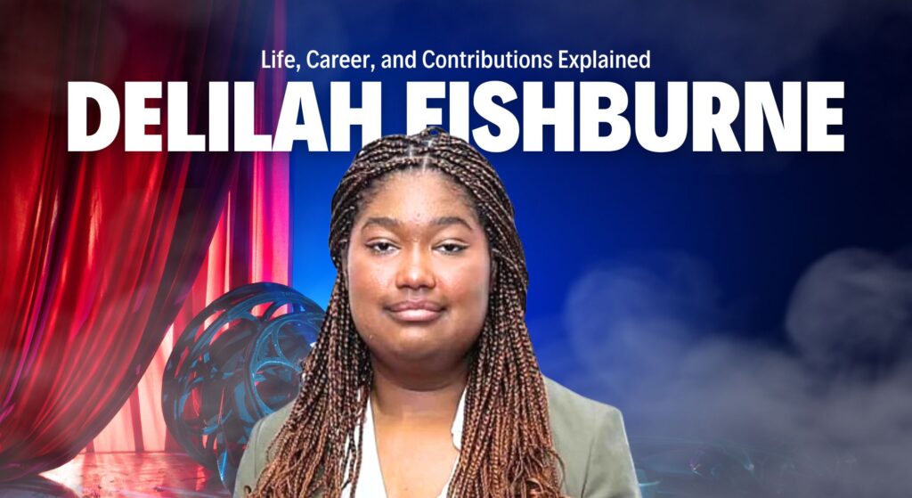 Delilah Fishburne: Life, Career, and Contributions Explained