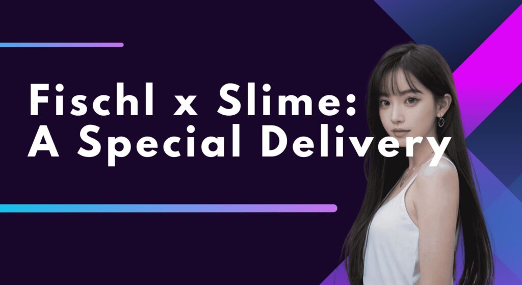 Fischl x Slime: A Special Delivery