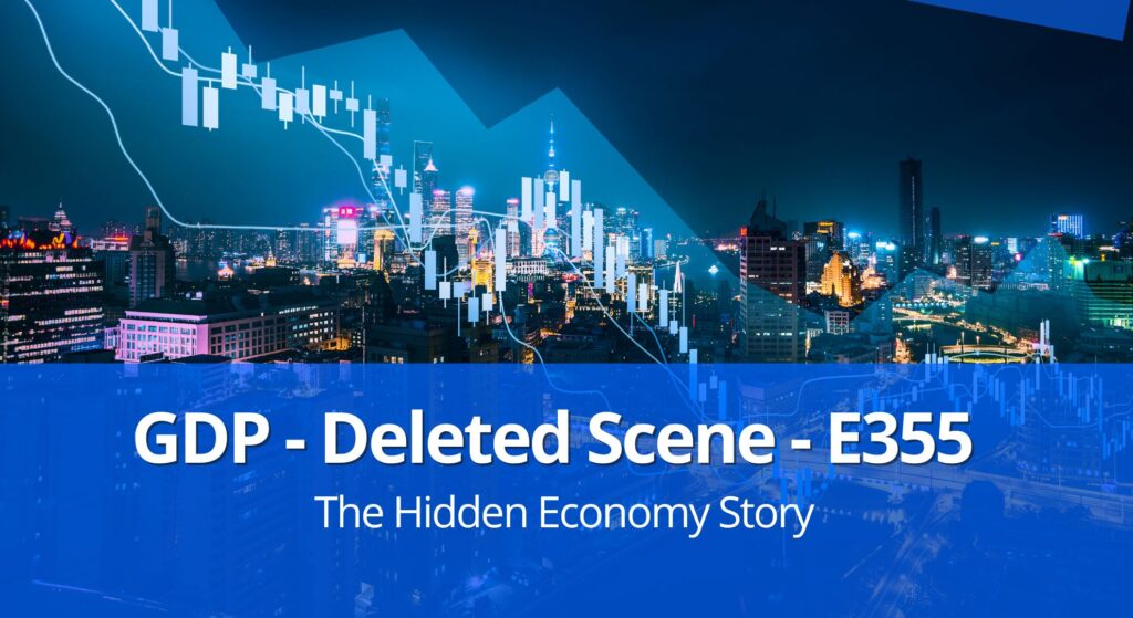 GDP - Deleted Scene - E355: The Hidden Economy Story