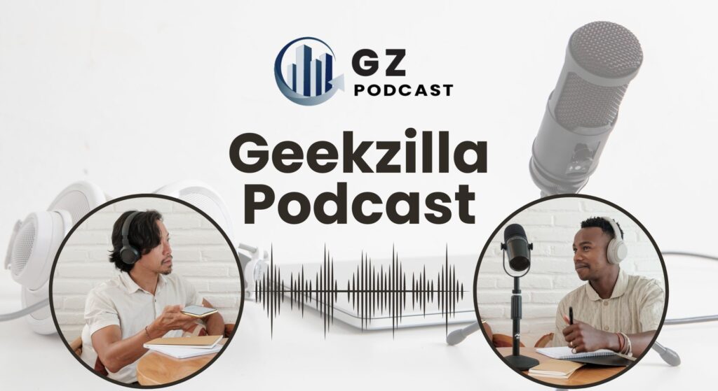 Geekzilla Podcast: A Deep Dive into Geek Culture and Entertainment