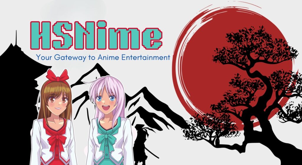 HSNime Overview: Your Gateway to Anime Entertainment