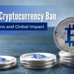 ### China’s Cryptocurrency Ban: Implications and Global Impact