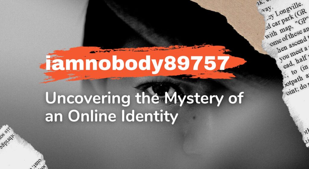 iamnobody89757: Uncovering the Mystery of an Online Identity