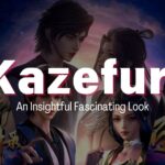 Kazefuri: An Insightful Fascinating Look