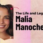 The Life and Legacy of Malia Manocherian