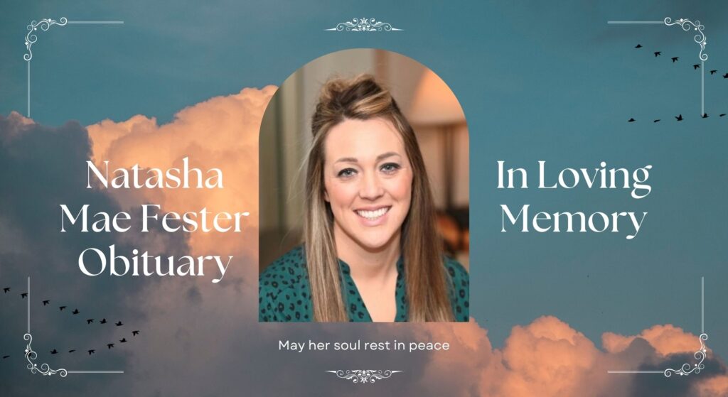 Natasha Mae Fester Obituary: A Life Remembered