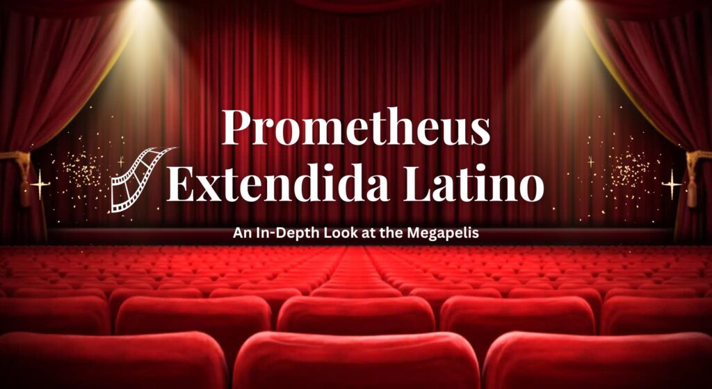 Prometheus Extendida Latino: An In-Depth Look at the Megapelis