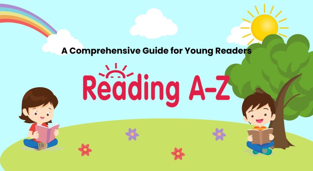 Reading A-Z: A Comprehensive Guide for Young Readers