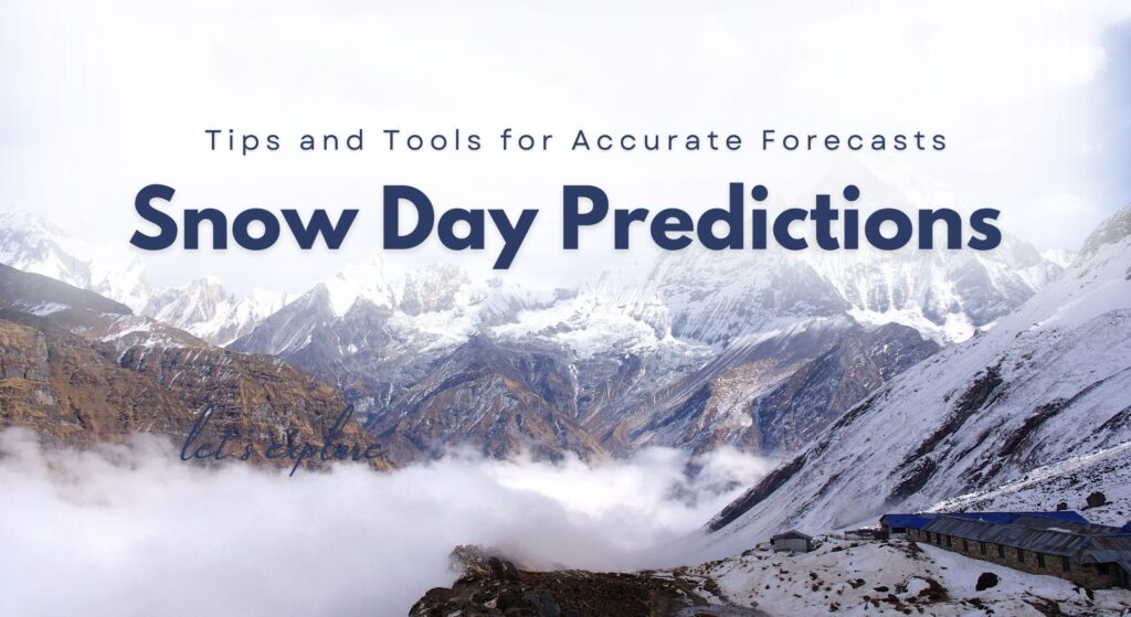 Snow Day Predictions: Tips and Tools for Accurate Forecasts