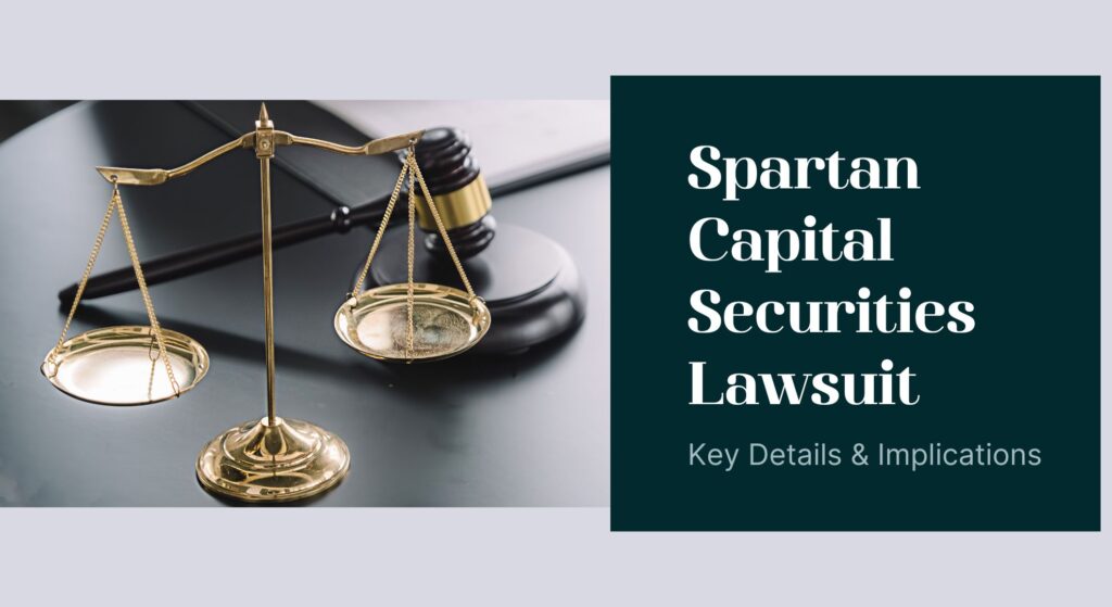 Spartan Capital Securities Lawsuit: Key Details and Implications