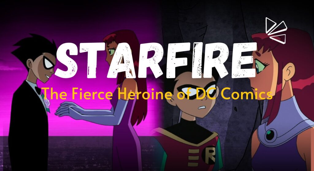 Starfire: The Fierce Heroine of DC Comics