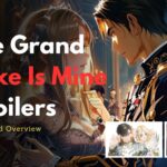 The Grand Duke Is Mine Spoilers: A Detailed Overview