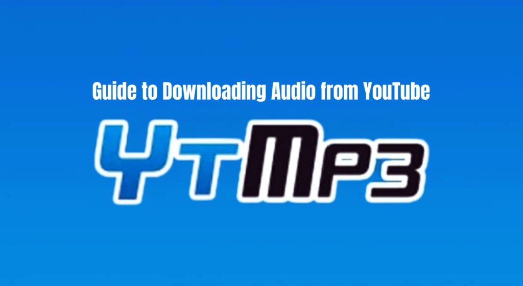 YTMP3 Convert: Guide to Downloading Audio from YouTube